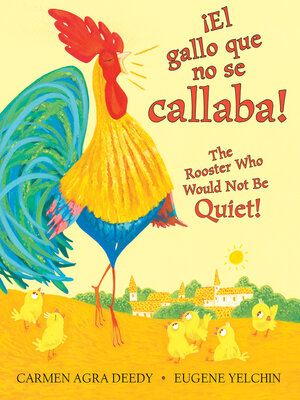 cover image of ¡El gallo que no se callaba! / The Rooster Who Would Not Be Quiet!